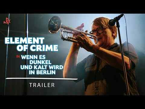 Element of Crime in Wenn es dunkel und kalt wird in Berlin - trailer